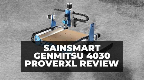 Sainsmart Genmitsu 4030 PROVerXL Review: Upgrade Your 3018 Router.